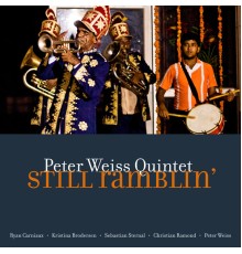 Peter Weiss Quintet - Still Ramblin´