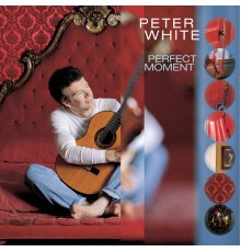 Peter White - Perfect Moment