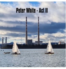 Peter White - Act II