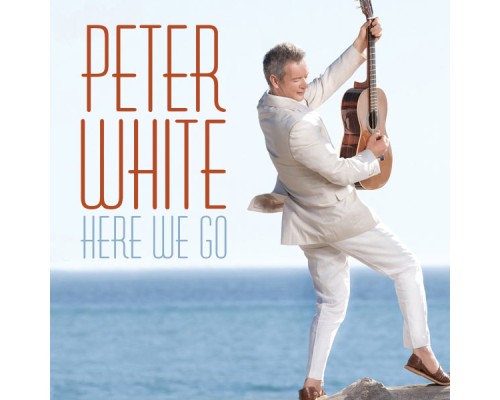 Peter White - Here We Go