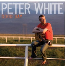 Peter White - Good Day