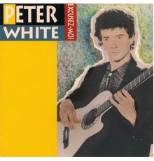 Peter White - Excusez-Moi