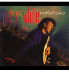 Peter White - Reflections