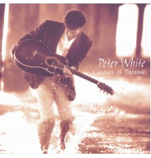 Peter White - Caravan Of Dreams