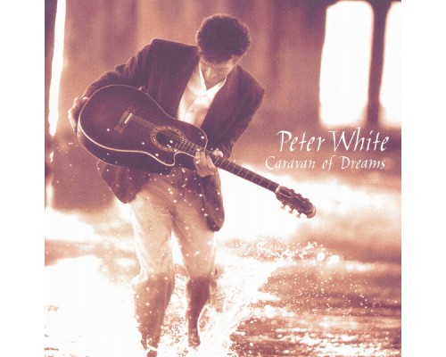 Peter White - Caravan Of Dreams