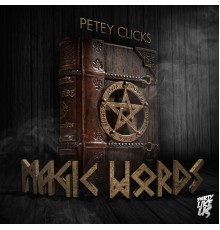 Petey Clicks - Magic Words