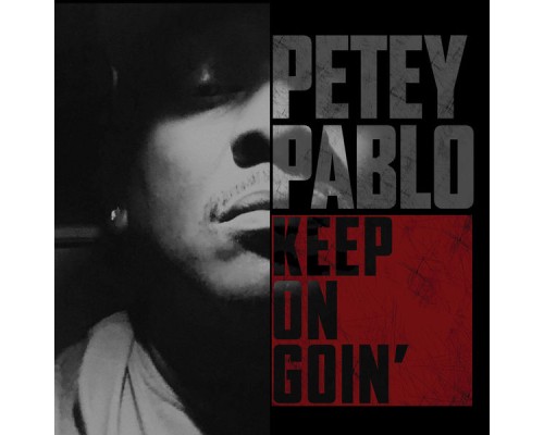 Petey Pablo - Keep on Goin'