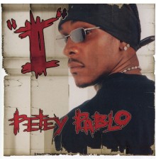 Petey Pablo - I