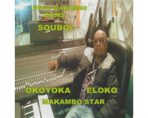 Petit Makambo - Soubol Okoyoka Eloko