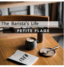 Petite Plage - The Barista's Life