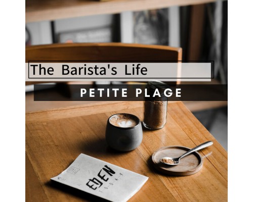 Petite Plage - The Barista's Life