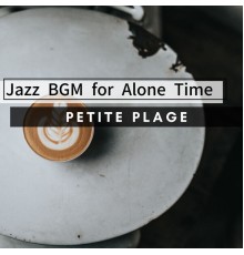 Petite Plage - Jazz BGM for Alone Time