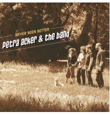 Petra Acker - Never Been Better