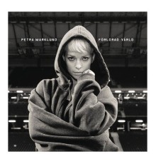 Petra Marklund - Förlorad värld