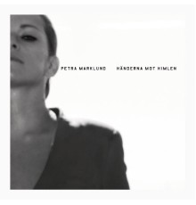 Petra Marklund - Händerna Mot Himlen - Remixes