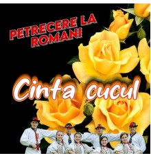 Petrecere la Romani - Cinta cucul