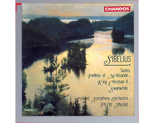 Petri Sakari, Iceland Symphony Orchestra - Sibelius: King Christian II, Pelleas et Melisande & Swanwhite