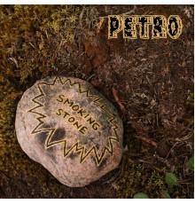 Petro - Smoking Stone