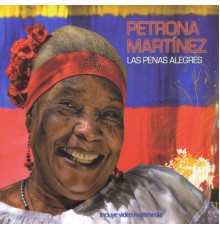Petrona Martinez - Las Penas Alegres