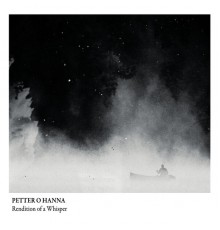 Petter O Hanna - Rendition of a Whisper