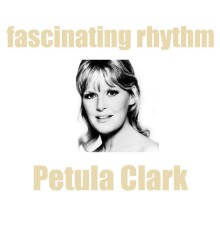 Petula Clark - Fascinating Rhythm