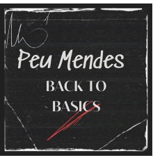 Peu Mendes - Back to Basics