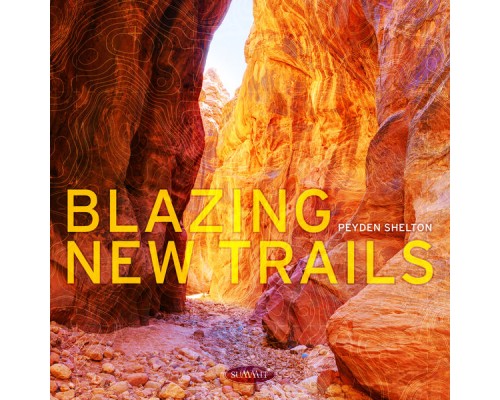 Peyden Shelton - Blazing New Trails