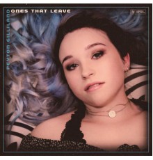 Peyton Gilliland - Ones That Leave