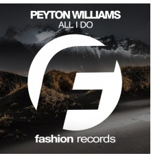 Peyton Williams - All I Do