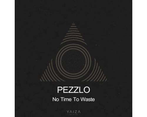 Pezzlo - No Time to Waste