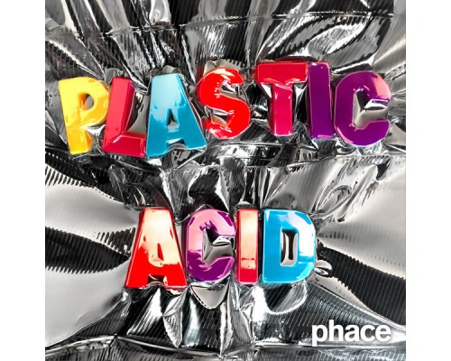 Phace - Plastic Acid