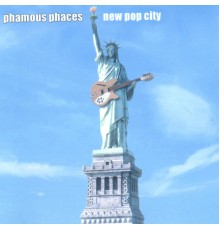 Phamous Phaces - New Pop City