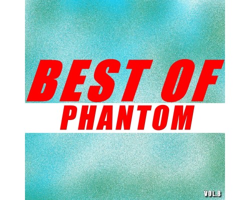 Phantom - Best of phantom (Vol.8)