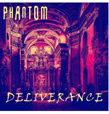 Phantom - Deliverance