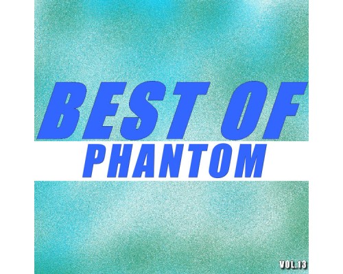 Phantom - Best of phantom (Vol.13)