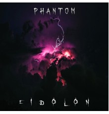 Phantom - Eidolon