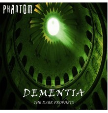 Phantom - Dementia: The Dark Prophets