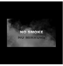 Phantom - NO SMOKE NO MIRRORS