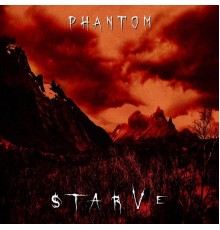 Phantom - Starve