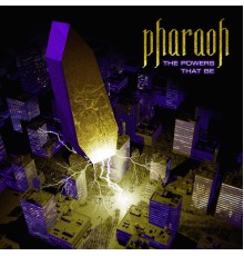 Pharaoh - The Powers That Be