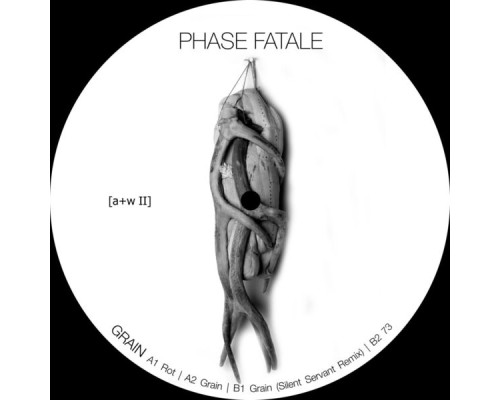 Phase Fatale - Grain