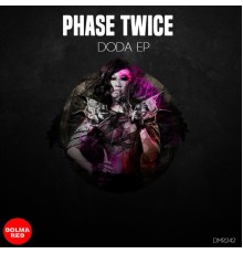 Phase Twice - Doda EP