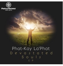 Phat-Kay La'Phat - Devastated Souls