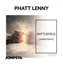 Phatt Lenny - Battlefield (Jarred Remix)