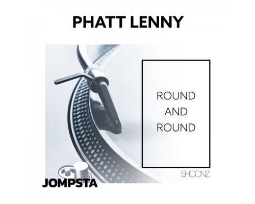 Phatt Lenny - Round and Round