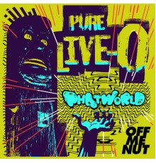 Phatworld - Pure Live-O