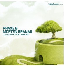 Phaxe, Morten Granau - Long Story Short Remixed