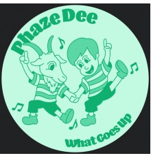 Phaze Dee - What Goes Up