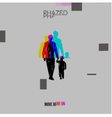 Phazed - Move Right On