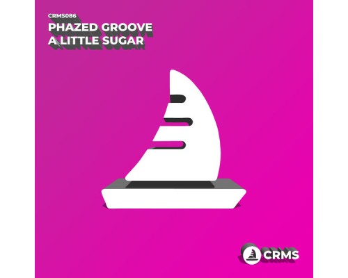 Phazed Groove - A Little Sugar